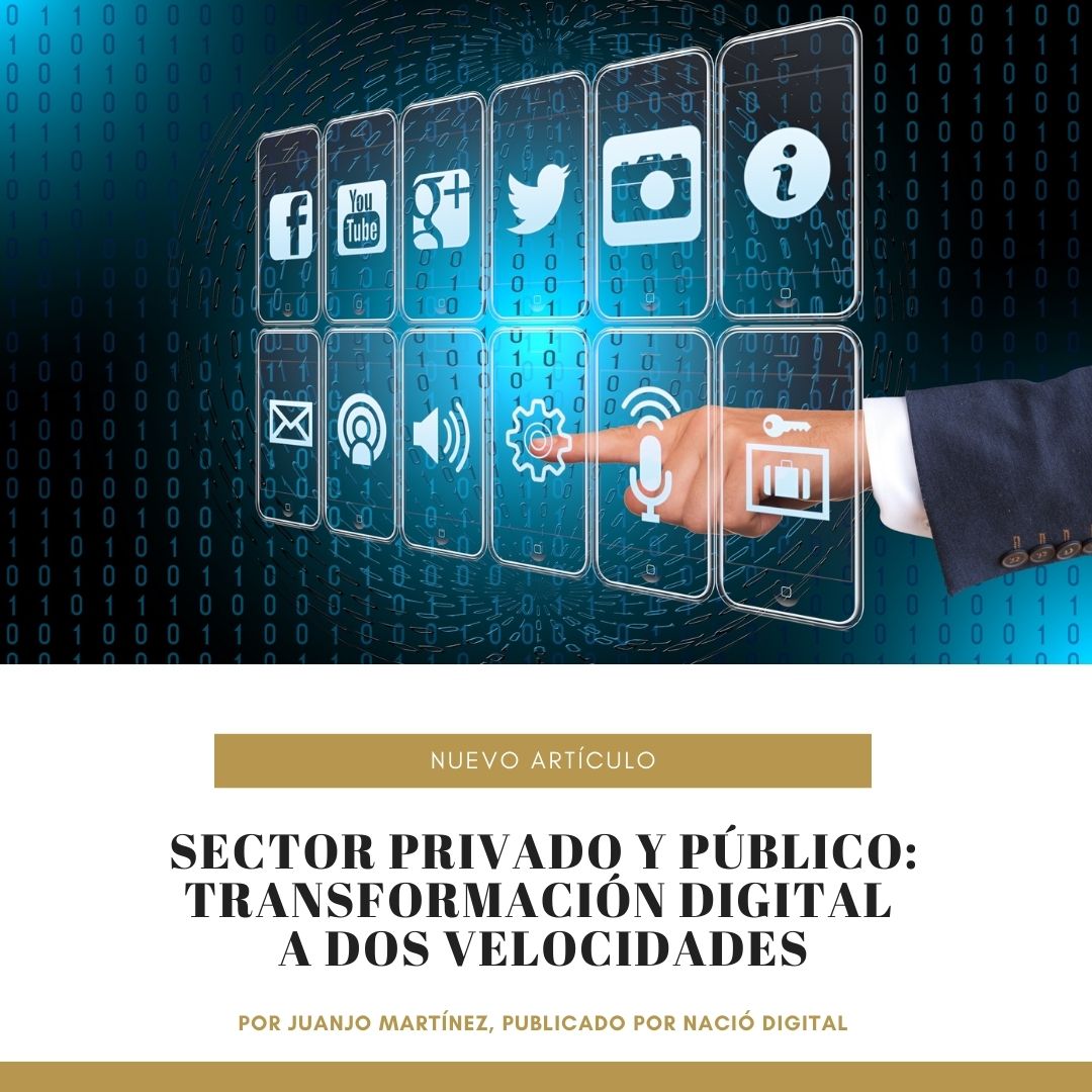 Sector privado y público, la transformación digital a dos velocidades ...